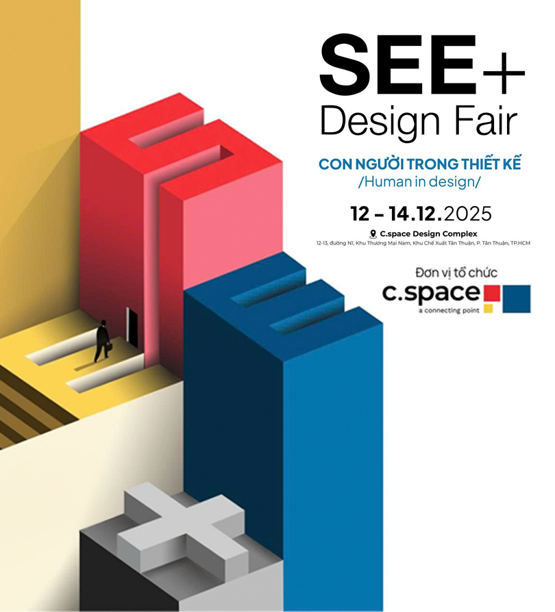 SEE+ DESIGN FAIR 2025: Con Người trong Thiết kế | HUMAN IN DESIGN